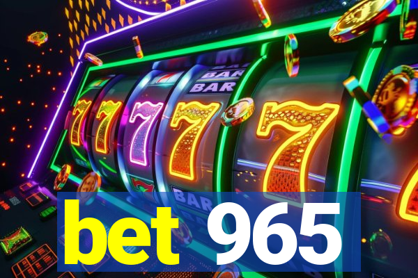 bet 965